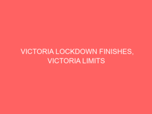 Victoria lockdown finishes, Victoria limits simplicity, Victoria COVID circumstances mature, NSW COVID cases improve, ACT COVID instances increase